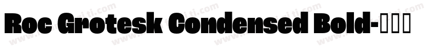 Roc Grotesk Condensed Bold字体转换